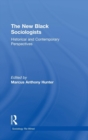 The New Black Sociologists : Historical and Contemporary Perspectives - Book