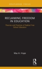 Reclaiming Freedom in Education : Theories and Practices of Radical Free School Education - Book