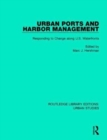Urban Ports and Harbor Management : Responding to Change along U.S. Waterfronts - Book