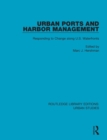 Urban Ports and Harbor Management : Responding to Change along U.S. Waterfronts - Book