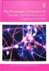 The Routledge Companion to Theatre, Performance and Cognitive Science - Book