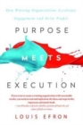 Purpose Meets Execution : How Winning Organizations Accelerate Engagement and Drive Profits - Book