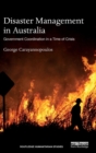 Disaster Management in Australia : Government Coordination in a Time of Crisis - Book