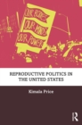 Reproductive Politics in the United States - Book