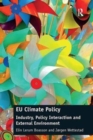 EU Climate Policy : Industry, Policy Interaction and External Environment - Book