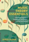Music Theory Essentials : A Streamlined Approach to Fundamentals, Tonal Harmony, and Post-Tonal Materials - Book