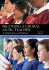 Becoming a Choral Music Teacher : A Field Experience Workbook - Book