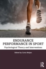 Endurance Performance in Sport : Psychological Theory and Interventions - Book