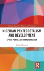 Nigerian Pentecostalism and Development : Spirit, Power, and Transformation - Book