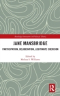 Jane Mansbridge : Participation, Deliberation, Legitimate Coercion - Book