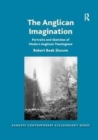 The Anglican Imagination : Portraits and Sketches of Modern Anglican Theologians - Book