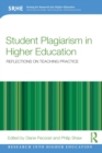 Student Plagiarism in Higher Education : Reflections on Teaching Practice - Book