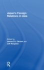 Japan's Foreign Relations in Asia - Book