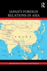 Japan's Foreign Relations in Asia - Book