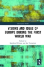 Visions and Ideas of Europe during the First World War - Book