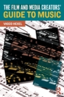 The Film and Media Creators' Guide to Music - Book