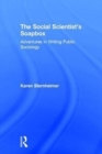 The Social Scientist's Soapbox : Adventures in Writing Public Sociology - Book
