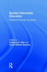 Spatial Citizenship Education : Citizenship through Geography - Book