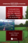 Fundamentals, Sensor Systems, Spectral Libraries, and Data Mining for Vegetation - Book