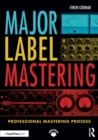 Major Label Mastering : Professional Mastering Process - Book