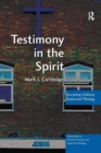 Testimony in the Spirit : Rescripting Ordinary Pentecostal Theology - Book