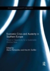 Economic Crisis and Austerity in Southern Europe : Threat or Opportunity for a Sustainable Welfare State - Book