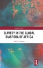 Slavery in the Global Diaspora of Africa - Book