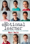 The Emotional Learner : Understanding Emotions, Learners and Achievement - Book