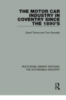 The Motor Car Industry in Coventry Since the 1890's - Book