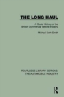 The Long Haul : A Social Histry of the British Commercial Vehicle Industry - Book