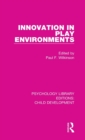 Innovation in Play Environments - Book