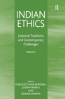 Indian Ethics : Classical Traditions and Contemporary Challenges: Volume I - Book