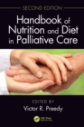 Handbook of Nutrition and Diet in Palliative Care, Second Edition - Book