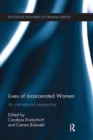 Lives of Incarcerated Women : An international perspective - Book