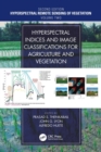 Hyperspectral Indices and Image Classifications for Agriculture and Vegetation - Book