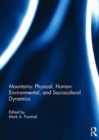 Mountains: Physical, Human-Environmental, and Sociocultural Dynamics - Book