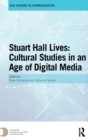 Stuart Hall Lives: Cultural Studies in an Age of Digital Media - Book