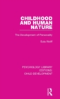 Childhood and Human Nature : The Development of Personality - Book