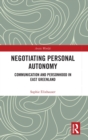 Negotiating Personal Autonomy : Communication and Personhood in East Greenland - Book