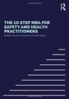 The 10 Step MBA for Safety and Health Practitioners - Book
