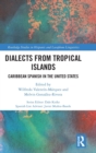 Dialects from Tropical Islands : Caribbean Spanish in the United States - Book