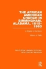 The African American Church in Birmingham, Alabama, 1815-1963 : A Shelter in the Storm - Book