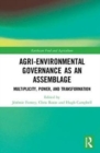 Agri-environmental Governance as an Assemblage : Multiplicity, Power, and Transformation - Book