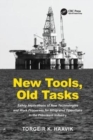 New Tools, Old Tasks : Safety Implications of New Technologies and Work Processes for Integrated Operations in the Petroleum Industry - Book