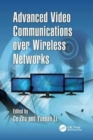 Advanced Video Communications over Wireless Networks - Book
