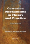 Corrosion Mechanisms in Theory and Practice - Book