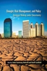 Drought, Risk Management, and Policy : Decision-Making Under Uncertainty - Book