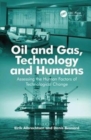 Oil and Gas, Technology and Humans : Assessing the Human Factors of Technological Change - Book