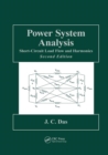 Power System Analysis : Short-Circuit Load Flow and Harmonics, Second Edition - Book