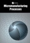 Micromanufacturing Processes - Book